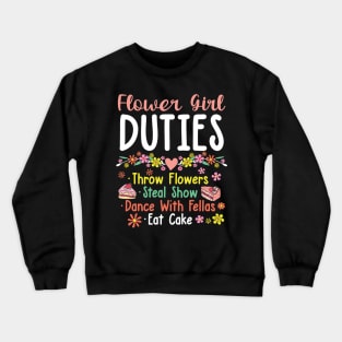 Flower Girl Duties Crewneck Sweatshirt